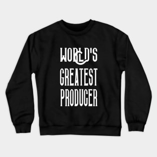 World's Greatest Producer - Music Production and Engineering Crewneck Sweatshirt